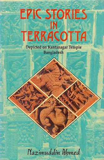 [9789840511341] Epic Stories in Terracotta: Depicted on Kantanagar Temple Bangladesh