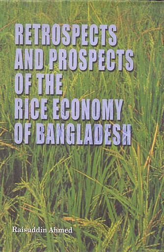 [9789840516018] Retrospects and Prospects of the Rice Economy of Bangladesh